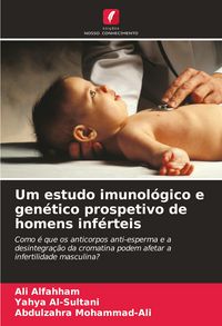 Produktbild: Um estudo imunol&oacute;gico e gen&eacute;tico prospetivo de homens inf&eacute;rteis