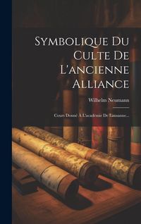 Produktbild: Symbolique Du Culte De L'ancienne Alliance