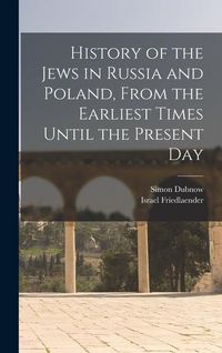 Produktbild: History of the Jews in Russia and Poland, From the Earliest Times Until the Present Day