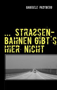 Produktbild: ...Stra&szlig;enbahnen gibts hier nicht