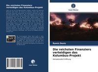 Produktbild: Die reichsten Finanziers verteidigen das Kolumbus-Projekt