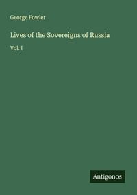 Produktbild: Lives of the Sovereigns of Russia