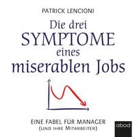 Produktbild: Die drei Symptome eines miserablen Jobs