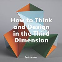 Produktbild: How to Think and Design in the Third Dimension