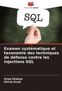 Produktbild: Examen syst&eacute;matique et taxonomie des techniques de d&eacute;fense contre les injections SQL