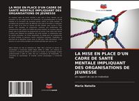 Produktbild: La Mise En Place D'un Cadre De Sant&eacute; Mentale Impliquant des Organisations De Jeunesse