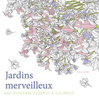Produktbild: Jardins merveilleux : une aventure florale &agrave; colorier