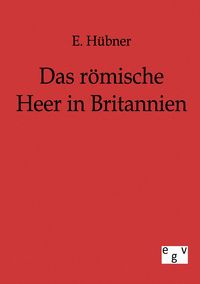 Produktbild: Das r&ouml;mische Heer in Britannien