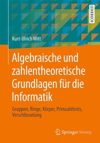 Produktbild: Algebraische und zahlentheoretische Grundlagen f&uuml;r die Informatik