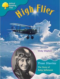 Produktbild: Oxford Reading Tree: Stage 9: True Stories: High Flier: the