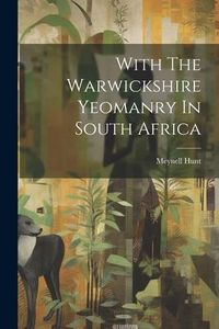 Produktbild: With The Warwickshire Yeomanry In South Africa