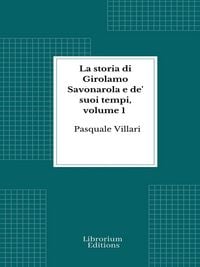 Produktbild: La storia di Girolamo Savonarola e de' suoi tempi, volume 1