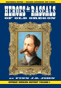 Produktbild: Heroes and Rascals of Old Oregon