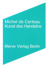 Bild vom Artikel Kunst des Handelns vom Autor Michel de Certeau