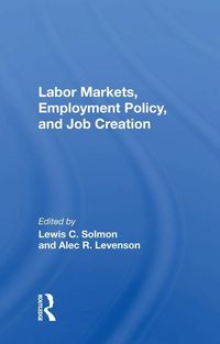 Produktbild: Labor Markets, Employment Policy, and Job Creation
