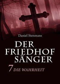 Produktbild: Der Friedhofs&auml;nger 7: Die Wahrheit
