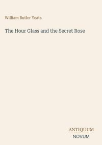 Produktbild: The Hour Glass and the Secret Rose
