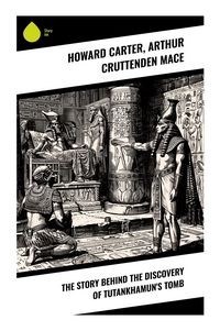 Produktbild: The Story Behind the Discovery of Tutankhamun's Tomb