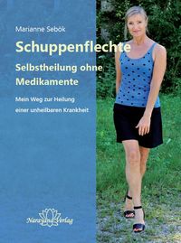 Bild vom Artikel Schuppenflechte - Selbstheilung ohne Medikamente vom Autor Marianne Sebök