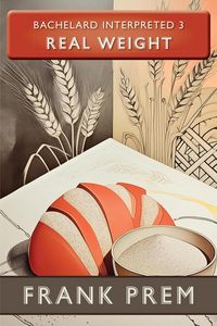 Produktbild: Real Weight (Bachelard Interpreted, #3)