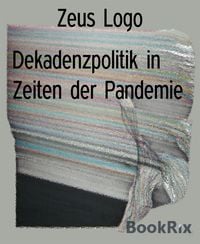 Produktbild: Dekadenzpolitik in Zeiten der Pandemie