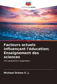 Produktbild: Facteurs actuels influen&ccedil;ant l'&eacute;ducation; Enseignement des sciences
