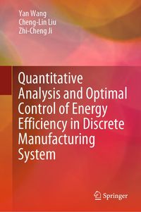Produktbild: Quantitative Analysis and Optimal Control of Energy Efficiency in Discrete Manufacturing System