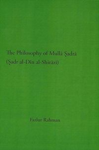 Produktbild: The Philosophy of Mullā Ṣadrā (Ṣadr Al-Dīn Al-Shirāzī)