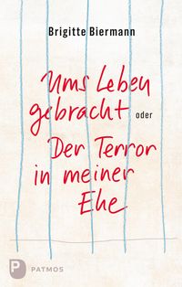 Produktbild: Ums Leben gebracht oder: Der Terror in meiner Ehe