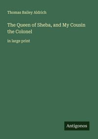 Produktbild: The Queen of Sheba, and My Cousin the Colonel