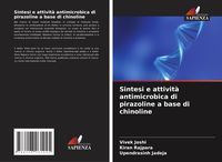 Produktbild: Sintesi e attivit&agrave; antimicrobica di pirazoline a base di chinoline