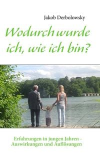 Produktbild: Wodurch wurde ich, wie ich bin?