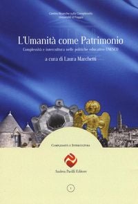 Produktbild: L' umanit&agrave; come patrimonio. Complessit&agrave; e intercultura nelle politiche educative UNESCO