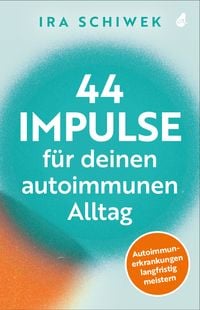 Produktbild: 44 Impulse f&uuml;r deinen autoimmunen Alltag
