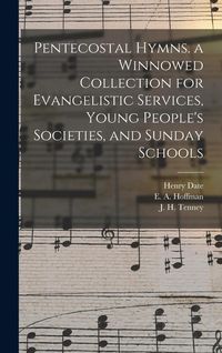 Produktbild: Pentecostal Hymns. a Winnowed Collection for Evangelistic Services, Young People's Societies, and Sunday Schools