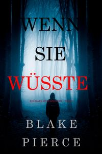 Produktbild: Wenn Sie W&uuml;sste (Ein Kate Wise Mystery - Buch 1)