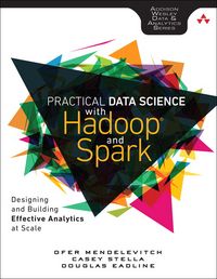 Produktbild: Practical Data Science with Hadoop and Spark: Designing and Building Effective Analytics at Scale