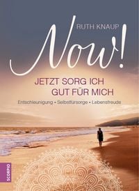 Produktbild: NOW! Jetzt sorg ich gut f&uuml;r mich