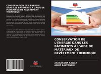 Produktbild: Conservation De L'&eacute;nergie Dans Les B&acirc;timents &Agrave; L'aide De Mat&eacute;riaux De Rev&ecirc;tement Thermique