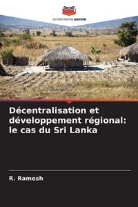 Produktbild: D&eacute;centralisation et d&eacute;veloppement r&eacute;gional: le cas du Sri Lanka
