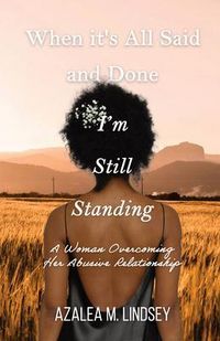 Produktbild: When It's All Said and Done I'm Still Standing