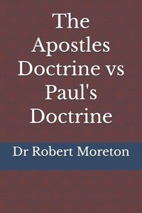 Produktbild: The Apostles Doctrine vs Paul's Doctrine