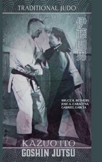 Produktbild: Kazuo Ito Goshin Jutsu - Traditional Judo (English)