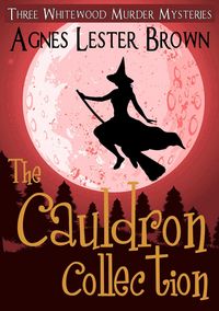 Produktbild: The Cauldron Collection (The Whitewood Witches of Fennelmoore)