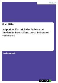 Produktbild: Adipositas. L&auml;sst sich das Problem bei Kindern in Deutschland durch Pr&auml;vention vermeiden?