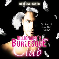 Bild vom Artikel Billionaire's Burlesque Club vom Autor Rebecca Baker