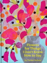 Produktbild: Flowers for Things I Don't Know How to Say