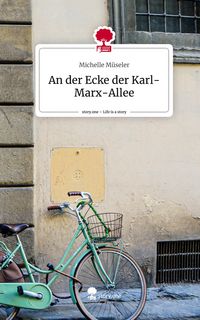 Produktbild: An der Ecke der Karl-Marx-Allee. Life is a Story - story.one