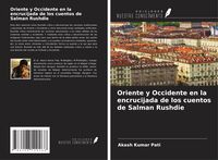 Produktbild: Oriente y Occidente en la encrucijada de los cuentos de Salman Rushdie