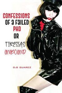 Produktbild: Confessions of a Failed PhD or Tiresias Unbound
